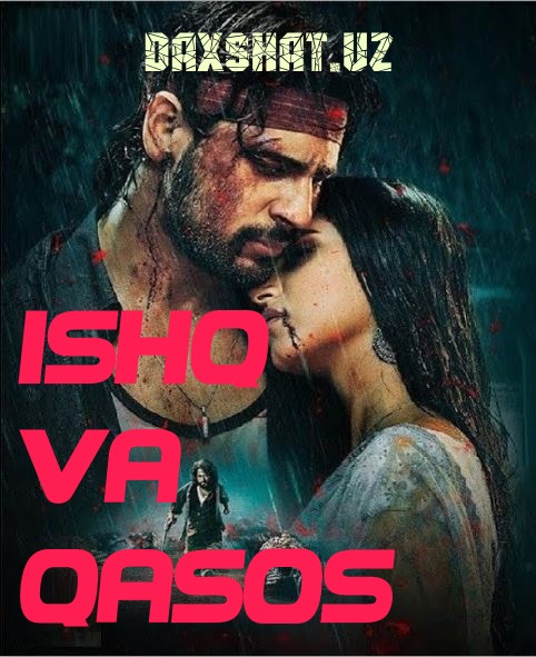 Ishq va Qasos / Sevgi va Qasos 2019 HD Hind kino Uzbek tilida Tarjima kino Skachat