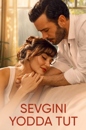 Sevgini Yodda Tut 2025 Turk Serial Barcha Qismlar Uzbek tilida Tarjima Serial Skachat