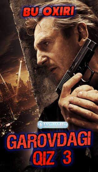Garovdagilar 3 / Garovdagi qiz 3 2014 O'zbek tilida Tarjima kino Skachat HD