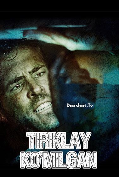 Tiriklayin Ko'milgan / Dafn etilgan 2010 HD Uzbek tilida Tarjima kino Skachat